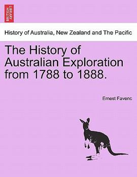 Paperback The History of Australian Exploration from 1788 to 1888. Book