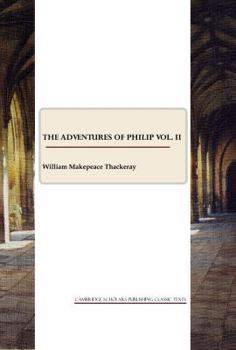 The Adventures of Philip, on his way Through the World; Shewing who Robbed him, who Helped him, and who Passed him By: To Which is Prefixed A Shabby Genteel Story Volume 2 - Book #2 of the Adventures of Philip