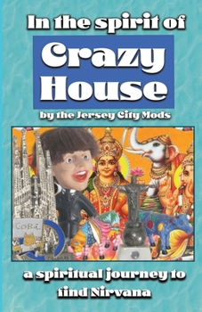 Paperback In the Spirit of Crazy House: A Spiritual Journey to Find Nirvana Book