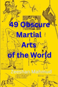 Paperback 49 Obscure Martial Arts of the World Book