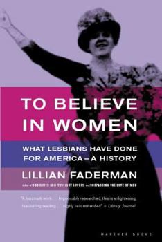 Paperback To Believe in Women: What Lesbians Have Done for America - A History Book