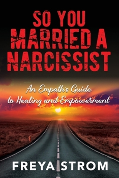 Paperback So You Married a Narcissist: An Empath's Guide to Healing and Empowerment Book