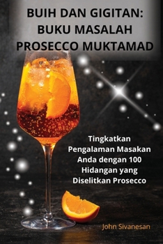 Paperback Buih Dan Gigitan: Buku Masalah Prosecco Muktamad [Malay] Book