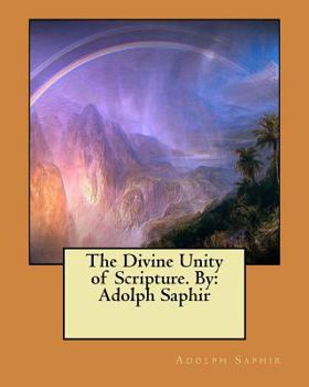 Paperback The Divine Unity of Scripture. By: Adolph Saphir Book