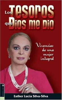 Paperback Los Tesoros Que Dios Me Dio: Vivencias de una mujer integral [Spanish] Book