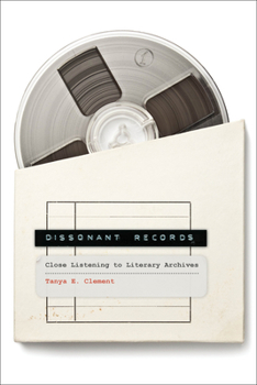 Paperback Dissonant Records: Close Listening to Literary Archives Book