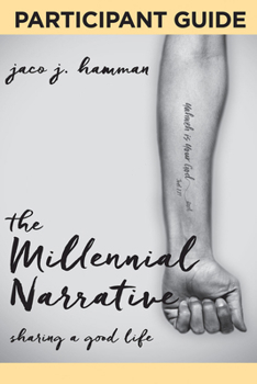 Paperback The Millennial Narrative: Participant Guide: Sharing a Good Life Book