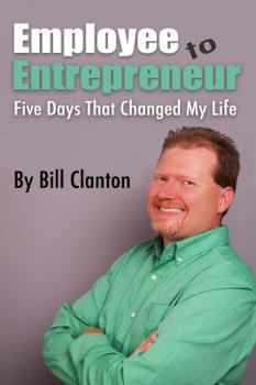 Paperback Employee to Entrepreneur: Five Days That Changed My Life Book