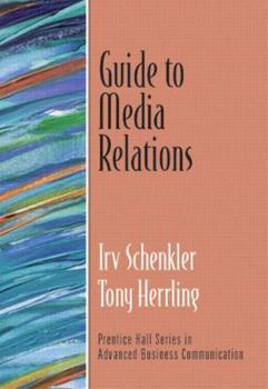 Paperback Guide to Media Relations (Guide to Business Communication Series) Book