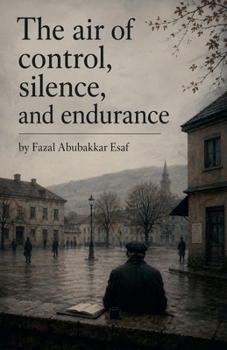 The Air of Control, Silence, and Endurance