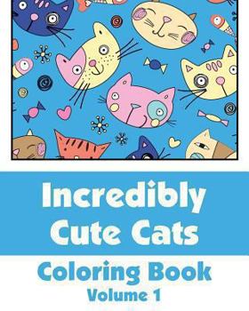 Incredibly Cute Cats Coloring Book