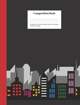 Paperback Composition Book College-Ruled Primary Color Superhero Graphic Comic Buildings: Notebook for the Classroom Book