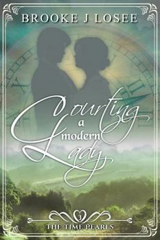 Courting A Modern Lady (The Time Pearls) - Book #3 of the Time Pearls