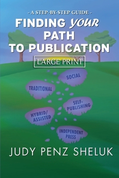Paperback Finding Your Path to Publication LARGE PRINT EDITION: A Step-by-Step Guide [Large Print] Book