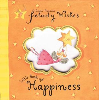 Hardcover Felicity Wishes Little Book of Happiness Book