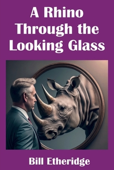 Paperback A Rhino Through the Looking Glass Book