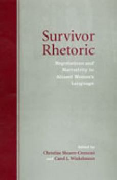 Hardcover Survivor Rhetoric: Negotiations and Narrativity in Abused Women's Language Book