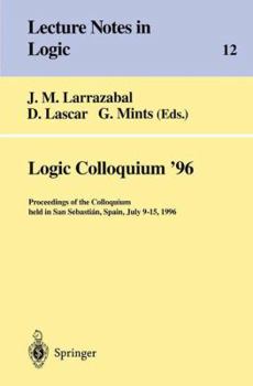 Logic Colloquium 96: Proceedings of the Colloquium Held in San Sebastian, Spain, July 9 15, 1996 - Book #12 of the Lecture Notes in Logic
