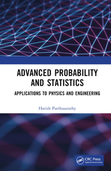 Hardcover Advanced Probability and Statistics: Applications to Physics and Engineering Book