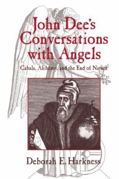 Paperback John Dee's Conversations with Angels: Cabala, Alchemy, and the End of Nature Book