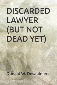 Paperback Discarded Lawyer (But Not Dead Yet) Book