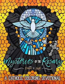 Paperback Mysteries of the Rosary: A Catholic Coloring Devotional: Catholic Bible Verse Coloring Book for Adults & Teens Book