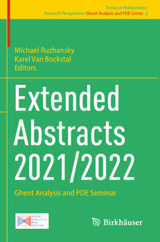 Extended Abstracts 2021/2022 : Ghent Analysis and PDE Seminar