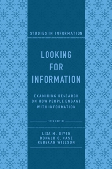 Hardcover Looking for Information: Examining Research on How People Engage with Information Book