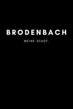 Brodenbach: Notizbuch | 120 Seiten DIN A5 (6x9 Zoll) | Punktraster, Punktiert, Dotted |Notizen, Termine, Ideen, Skizzen, Planer, Tagebuch, ... Region, Liebe und Heimat (German Edition)