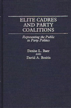 Hardcover Elite Cadres and Party Coalitions: Representing the Public in Party Politics Book