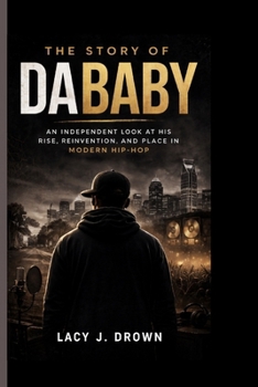 THE STORY OF DABABY: An Independent Look at His Rise, Reinvention, and Place in Modern Hip-Hop