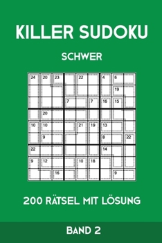 Paperback Killer Sudoku Schwer 200 Rätsel Mit Lösung Band2: Anspruchsvolle Summen-Sudoku Puzzle, Rätselheft für Profis, 2 Rästel pro Seite [German] Book