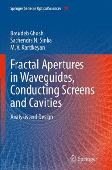 Paperback Fractal Apertures in Waveguides, Conducting Screens and Cavities: Analysis and Design Book