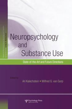 Paperback Neuropsychology and Substance Use: State-of-the-Art and Future Directions Book