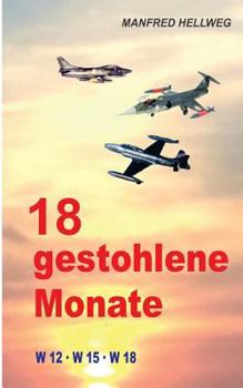 Paperback 18 gestohlene Monate: W 12 - W 15 - W 18 [German] Book