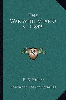 Paperback The War With Mexico V1 (1849) Book