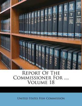 Paperback Report of the Commissioner for ..., Volume 18 Book