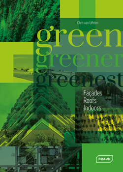 Hardcover Green, Greener, Greenest: Façades, Roof, Indoors Book