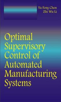 Hardcover Optimal Supervisory Control of Automated Manufacturing Systems Book