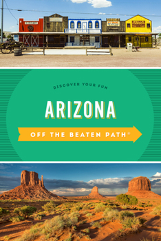 Paperback Arizona Off the Beaten Path(R): Discover Your Fun Book