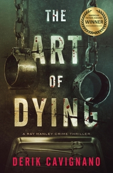 Paperback The Art of Dying: A Ray Hanley Crime Thriller Book
