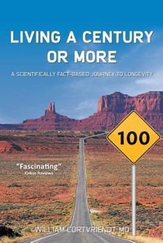 Paperback Living a Century or More: A Scientifically Fact-Based Journey to Longevity Book