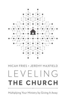 Paperback Leveling the Church: Multiplying Your Ministry by Giving It Away Book