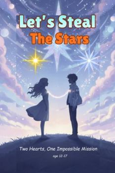 “Let’s Steal the Stars”