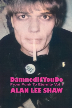 Paperback Damned if you Do: From Punk to Eternity Vol. 1 Book