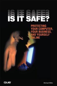 Paperback Is It Safe?: Protecting Your Computer, Your Business, and Yourself Online Book