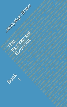 Paperback The Accidental Exorcist: Book 1 Book