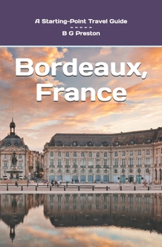 Bordeaux, France: Plus Saint-Émilion, Arcachon, and Bordeaux Wines
