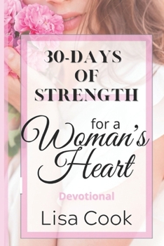 Paperback 30 Days of Strength for a Woman's Heart: Woman's Devotional Book