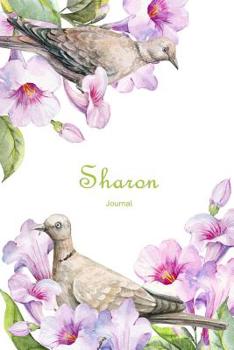 Paperback Sharon Journal: Personalized Name Journal or Diary Notebook for Women to Write In, Birds and Flowers (Gift Journal) Book